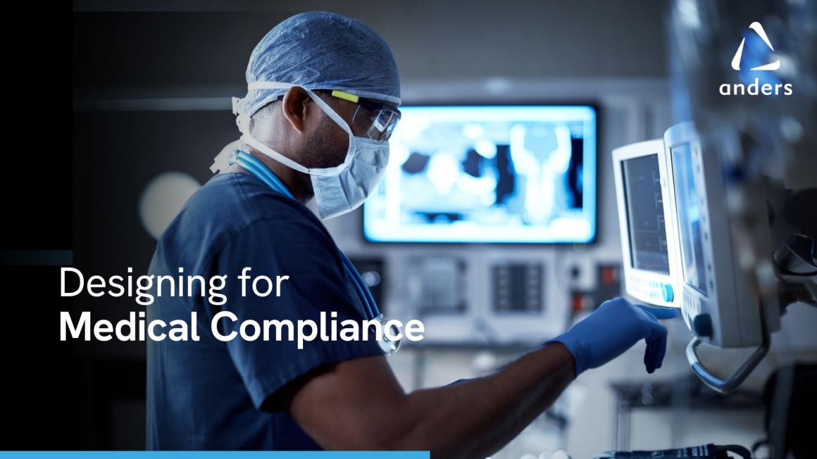 Anders design to ISO13485 standards for compliance